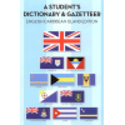 A Student's Dictionary & Gazetteer; English Caribbean Island Edition