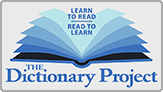 The Dictionary Project: Learn to Read, Read to Learn